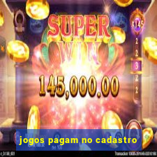 jogos pagam no cadastro